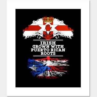 Northern Irish Grown With Puerto Rican Roots - Gift for Puerto Rican With Roots From Puerto Rico Posters and Art